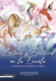 Lectura y escritura en la escuela Conversaciones, experiencias y sentidos
